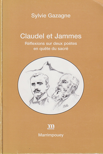 Claudel et Jammes, Réflexion sur deux poètes en quête du sacré