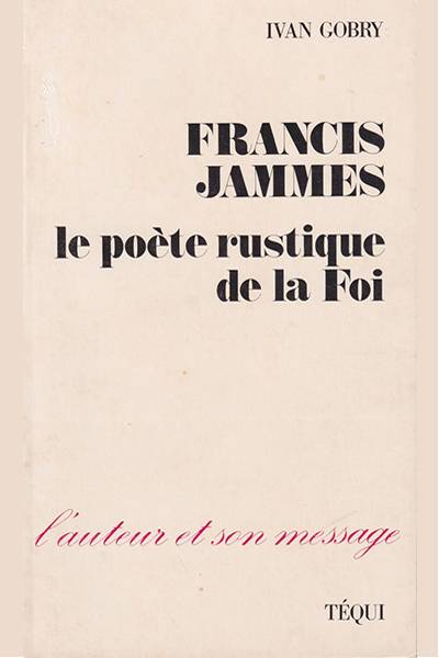 Francis Jammes, le poète rustique de la Foi