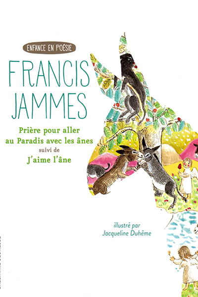 Prière pour aller au Paradis avec les ânes (suivi de "J'aime l'âne")